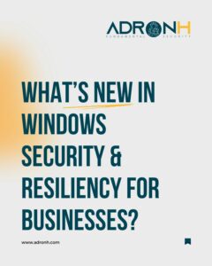 Read more about the article 🛡️Technical Insights: What’s New in Windows Security and Resiliency for M365?🛡️